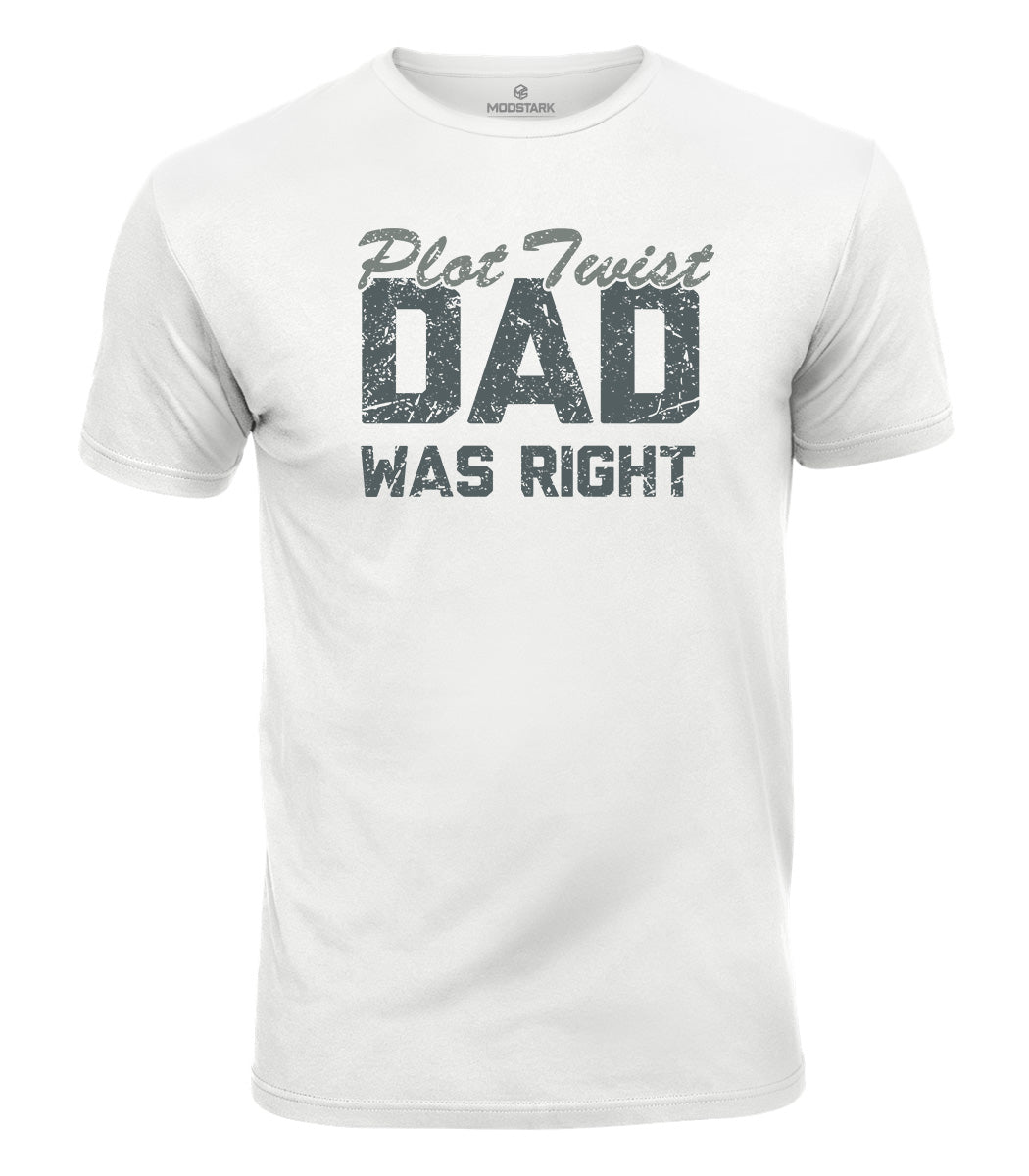 Dad Was Right Cotton T-Shirt