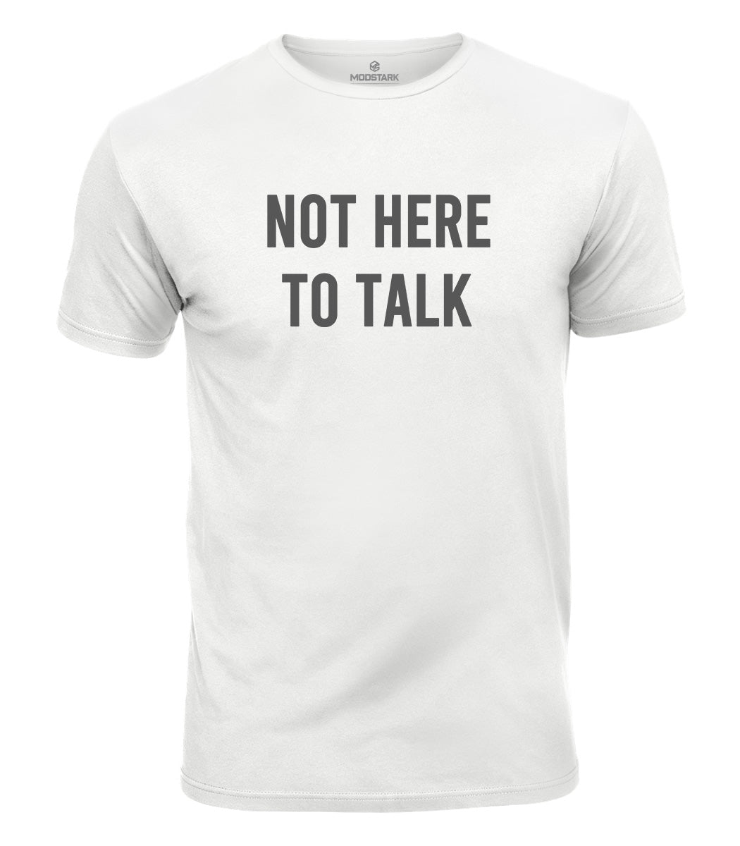 Not Here To Talk Cotton T-Shirt