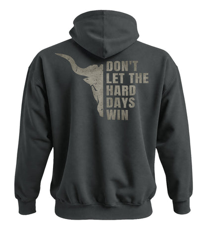 Don't Let The Hard Days Win Hoodie