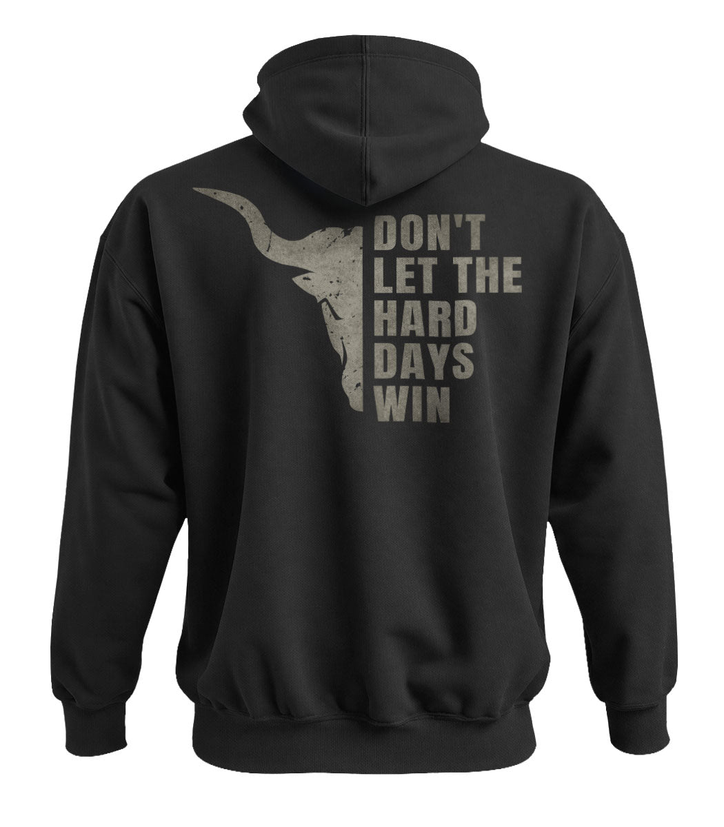Don't Let The Hard Days Win Hoodie