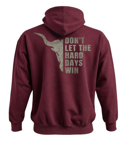 Don't Let The Hard Days Win Hoodie