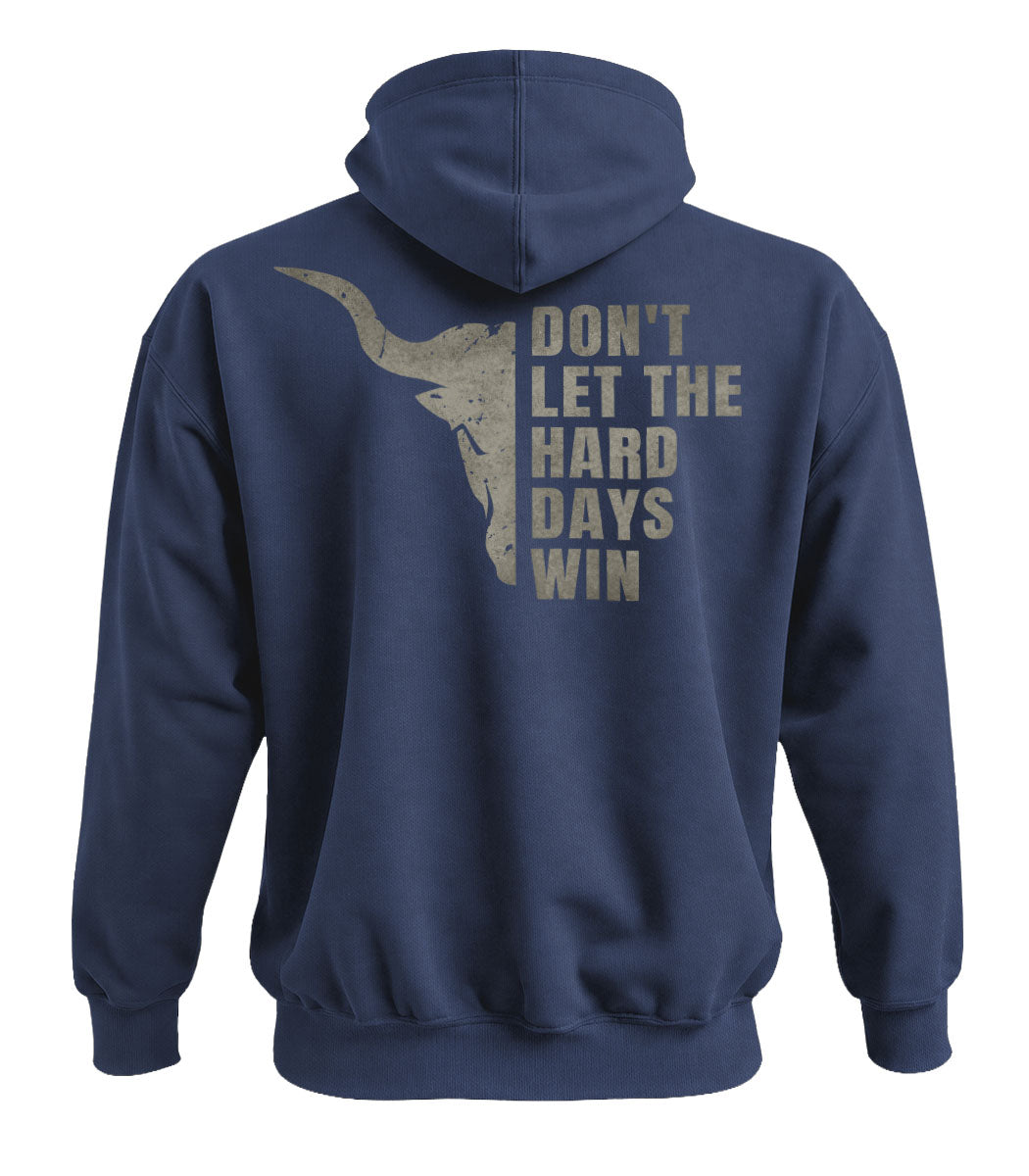 Don't Let The Hard Days Win Hoodie