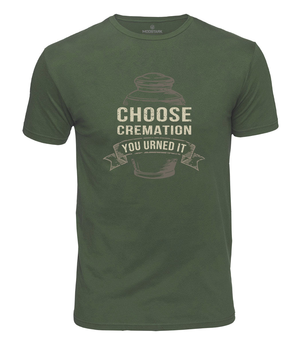 You Urned It Cotton T-Shirt