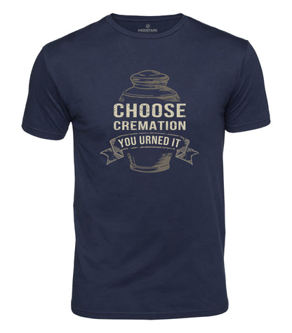 You Urned It Cotton T-Shirt