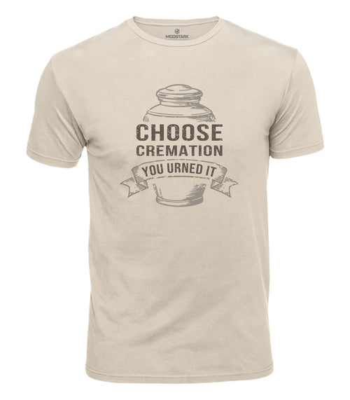 You Urned It Cotton T-Shirt