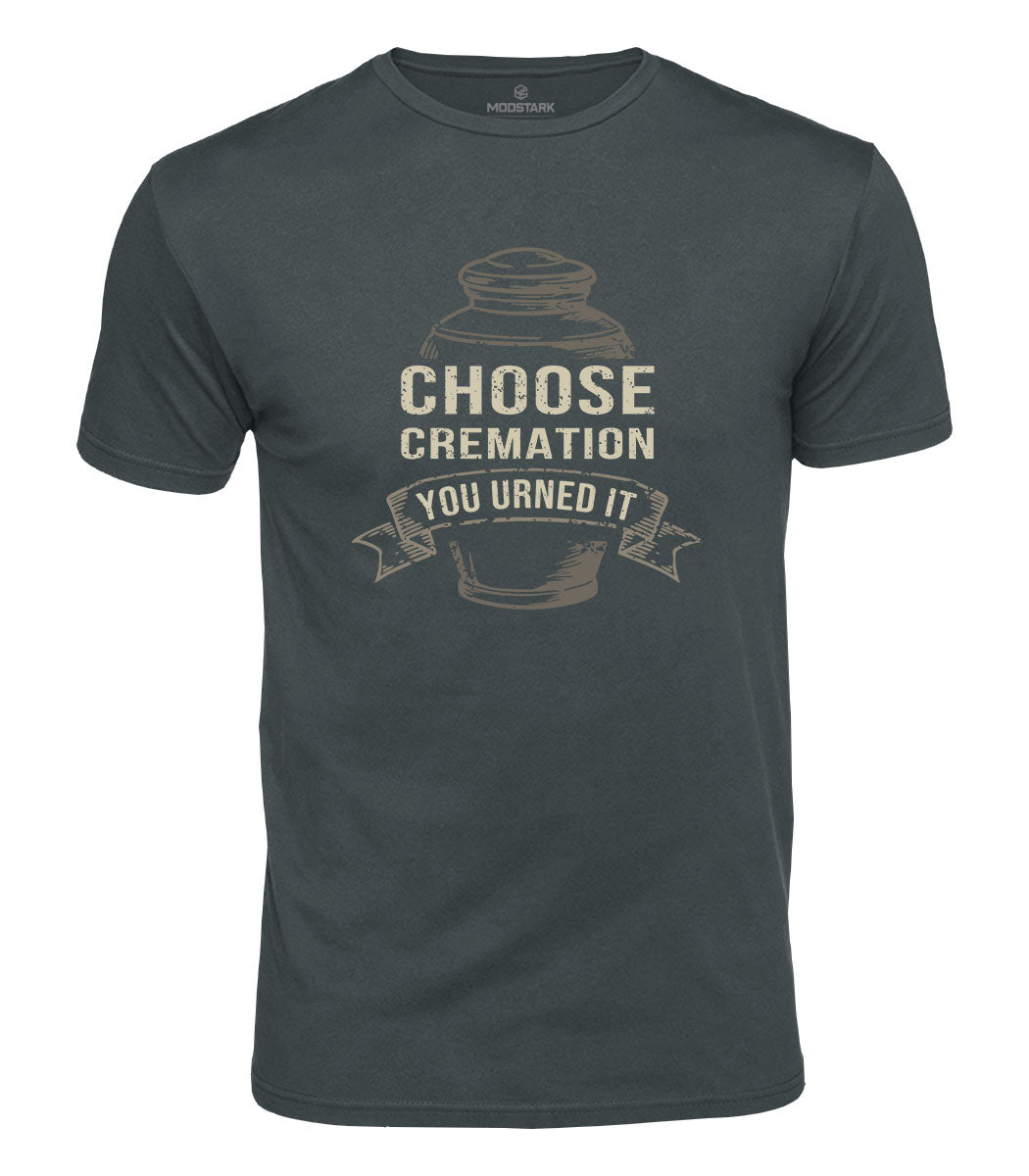 You Urned It Cotton T-Shirt