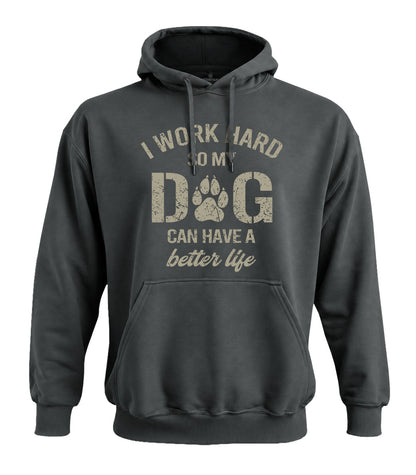 Work Hard For My Dog Hoodie