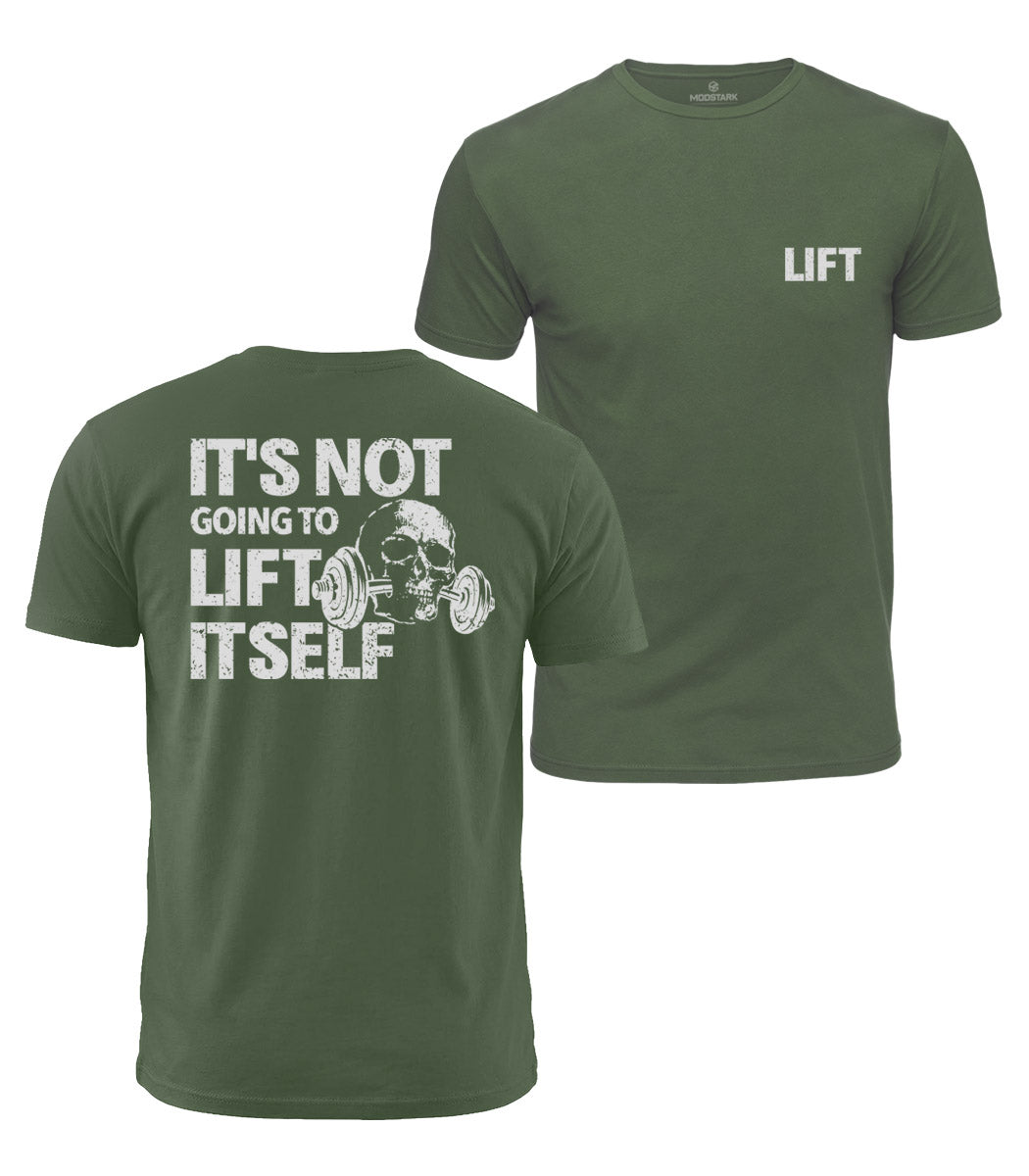 It Won’t Lift Itself Cotton T-Shirt