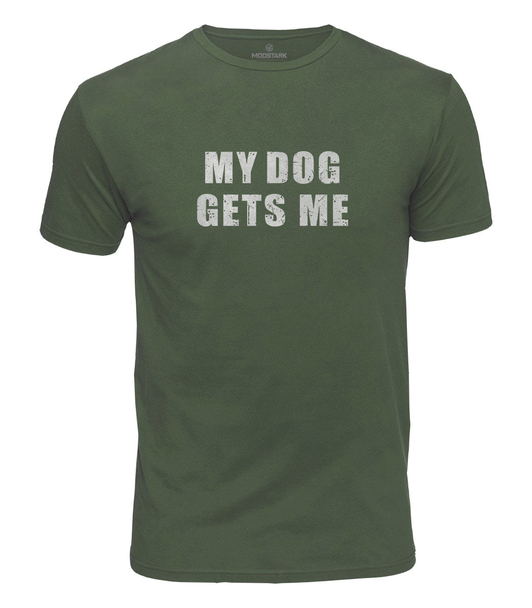 My Dog Gets Me Cotton T-Shirt