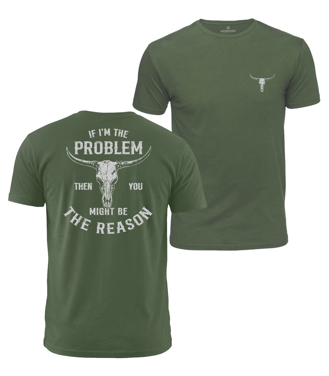 You Might Be The Reason Cotton T-Shirt