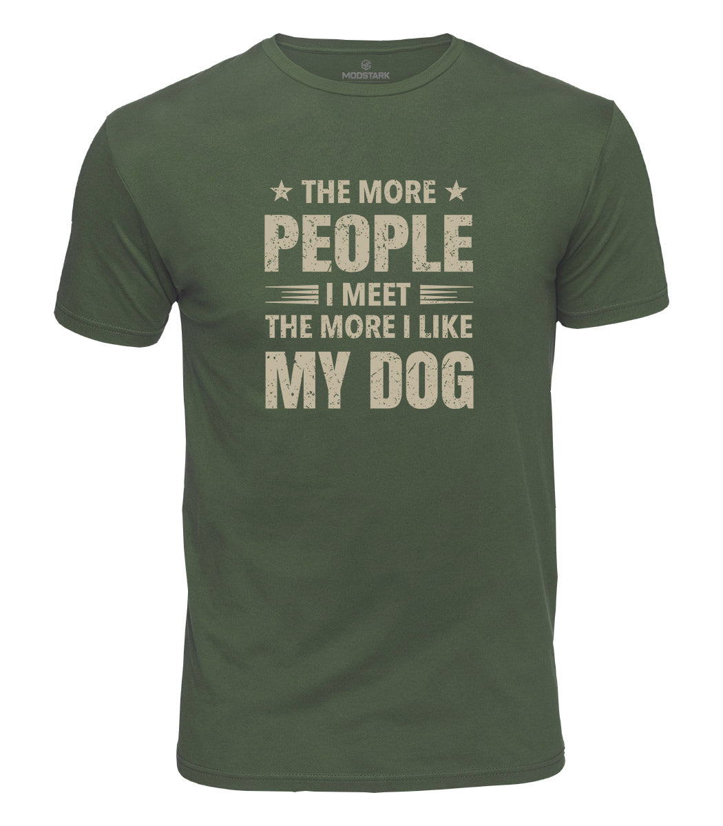I Like My Dog More Cotton T-Shirt