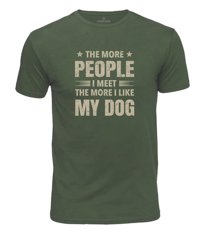 I Like My Dog More Cotton T-Shirt