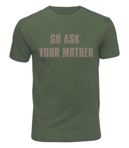 Go Ask Your Mother Cotton T-Shirt