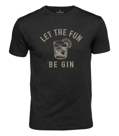 Let The Fun Be Gin Cotton T-Shirt