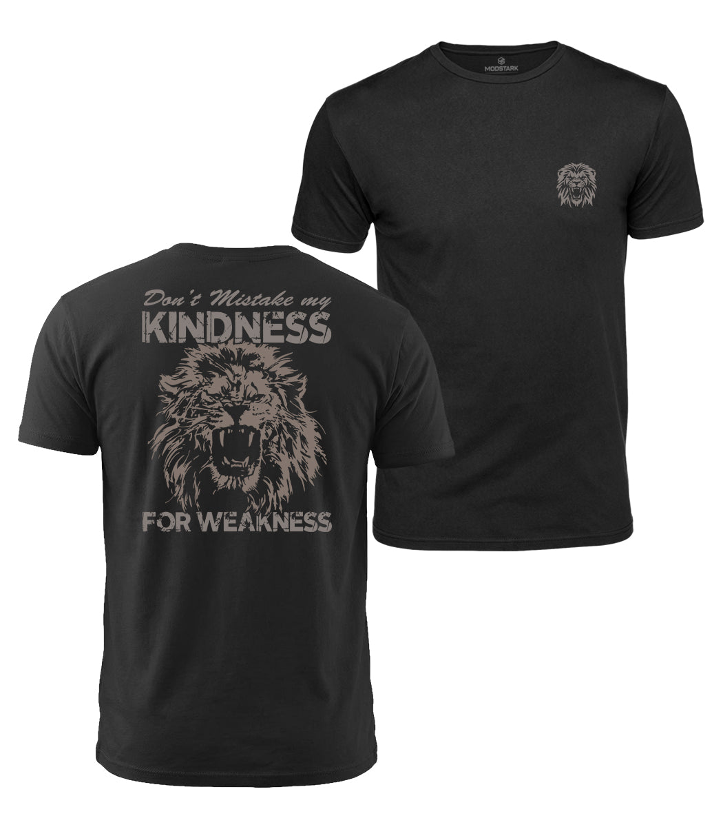 Don't Mistake My Kindness Cotton T-Shirt