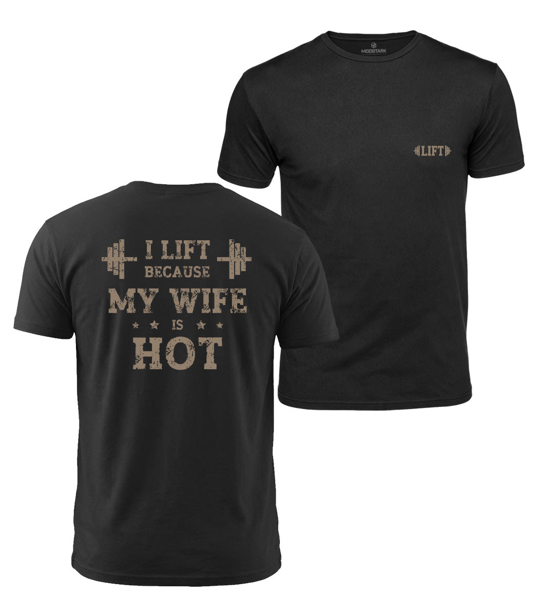 Lift Because Wife Is Hot Cotton T-Shirt