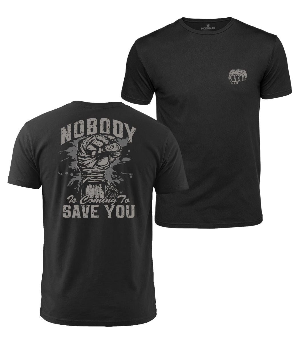 Nobody Is Coming To Save You Cotton T-Shirt