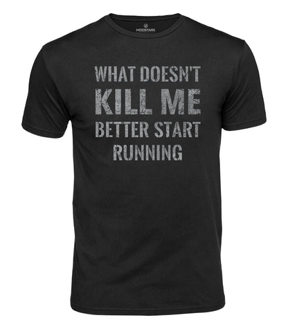 What Doesn't Kill Me Cotton T-Shirt
