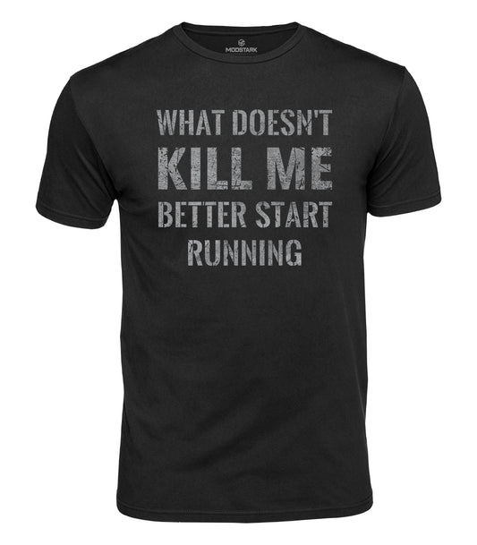 What Doesn't Kill Me Cotton T-Shirt