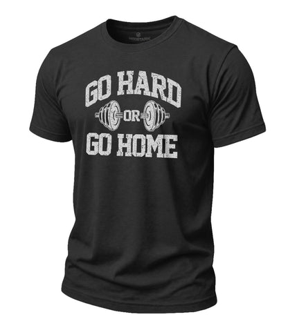 Go Hard Or Go Home Cotton T-Shirt