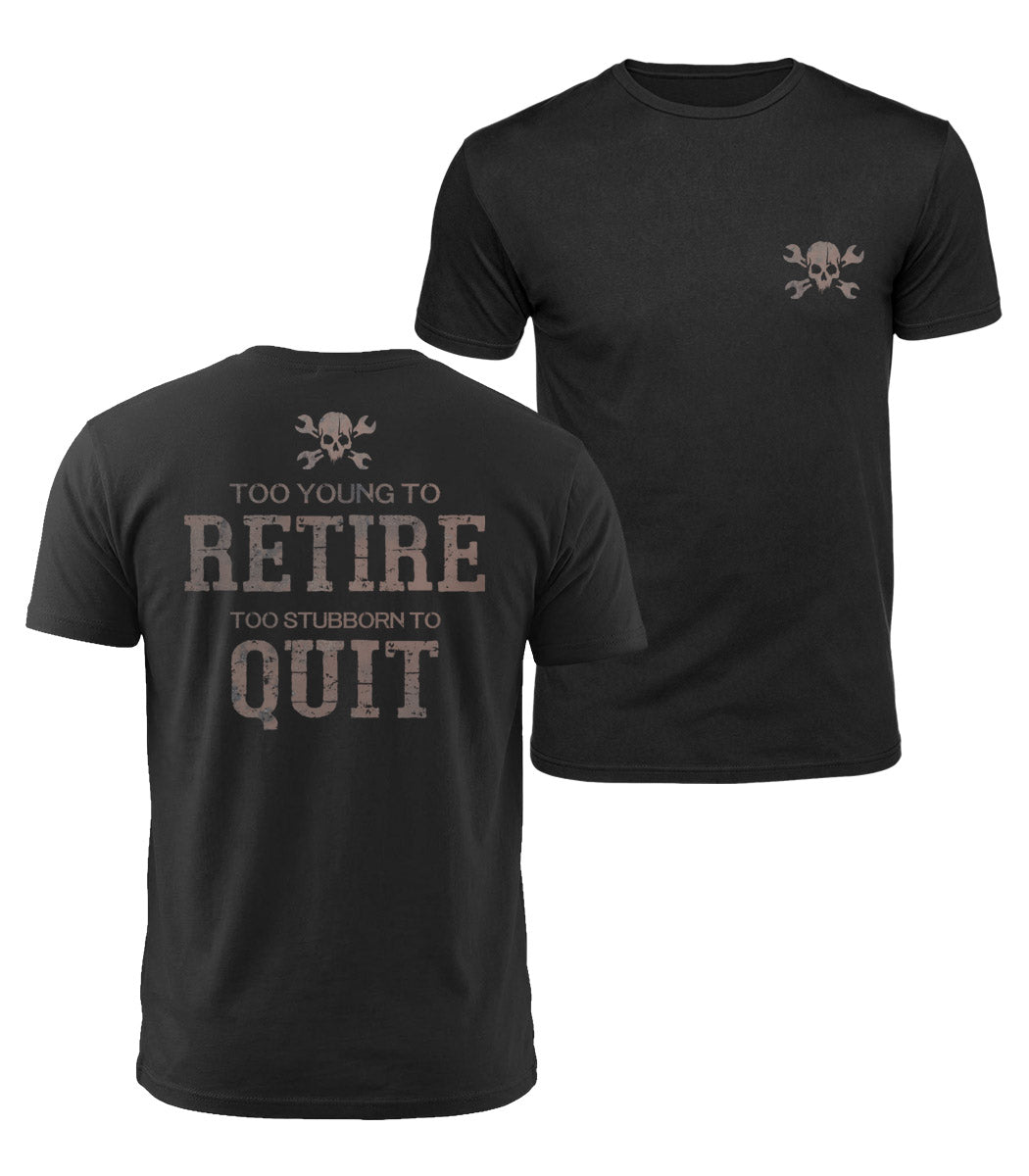 Too Stubborn To Quit Cotton T-Shirt