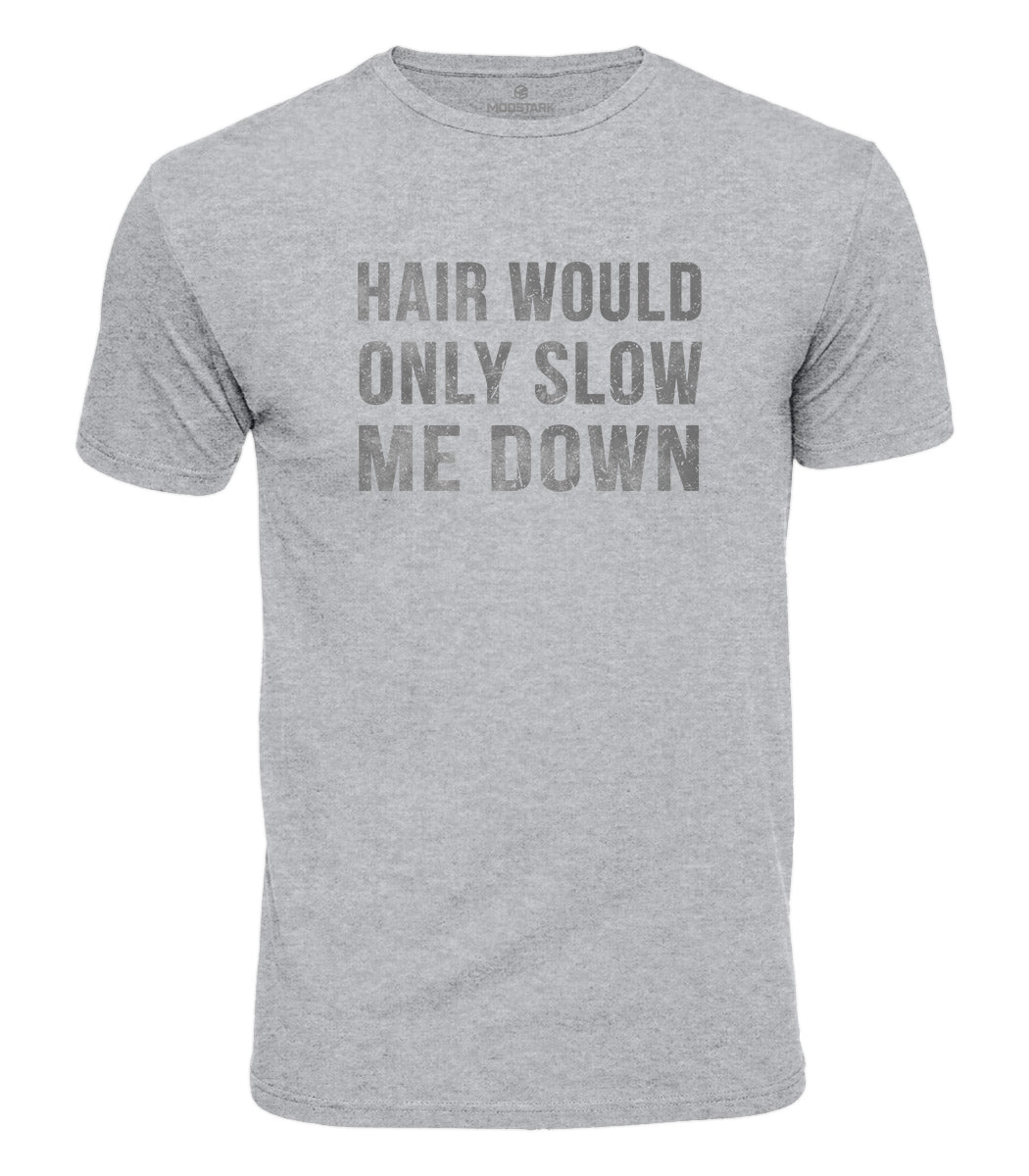 Hair Would Slow Me Down Cotton T-Shirt