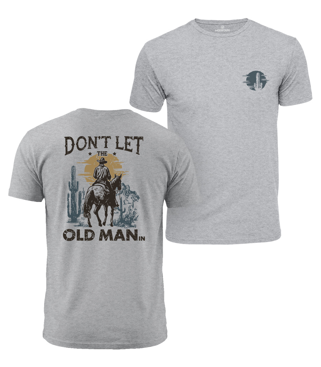 Don't Let The Old Man In Cotton T-Shirt