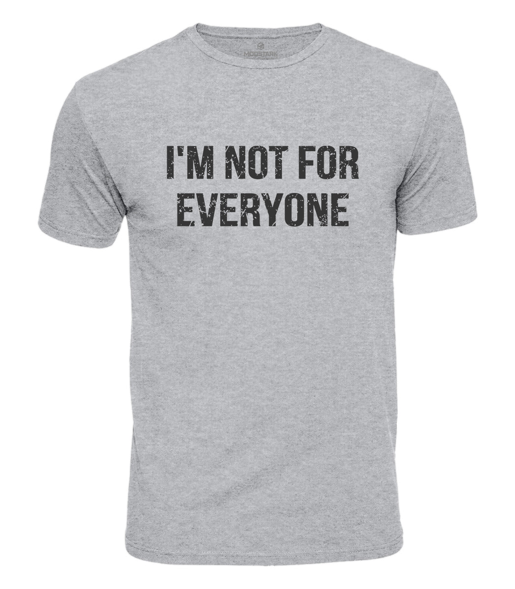 I'm Not For Everyone Cotton T-Shirt