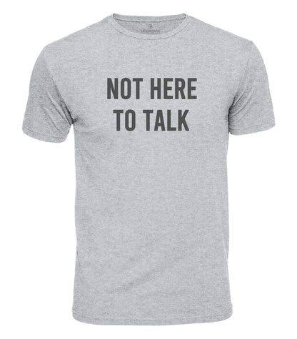 Not Here To Talk Cotton T-Shirt