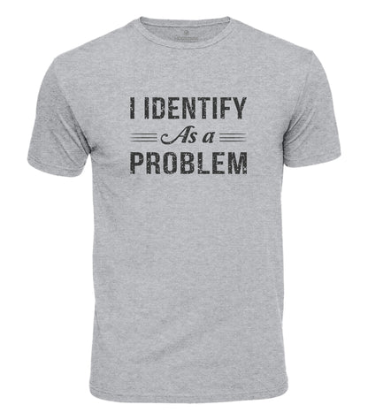 I Identify As A Problem Cotton T-Shirt