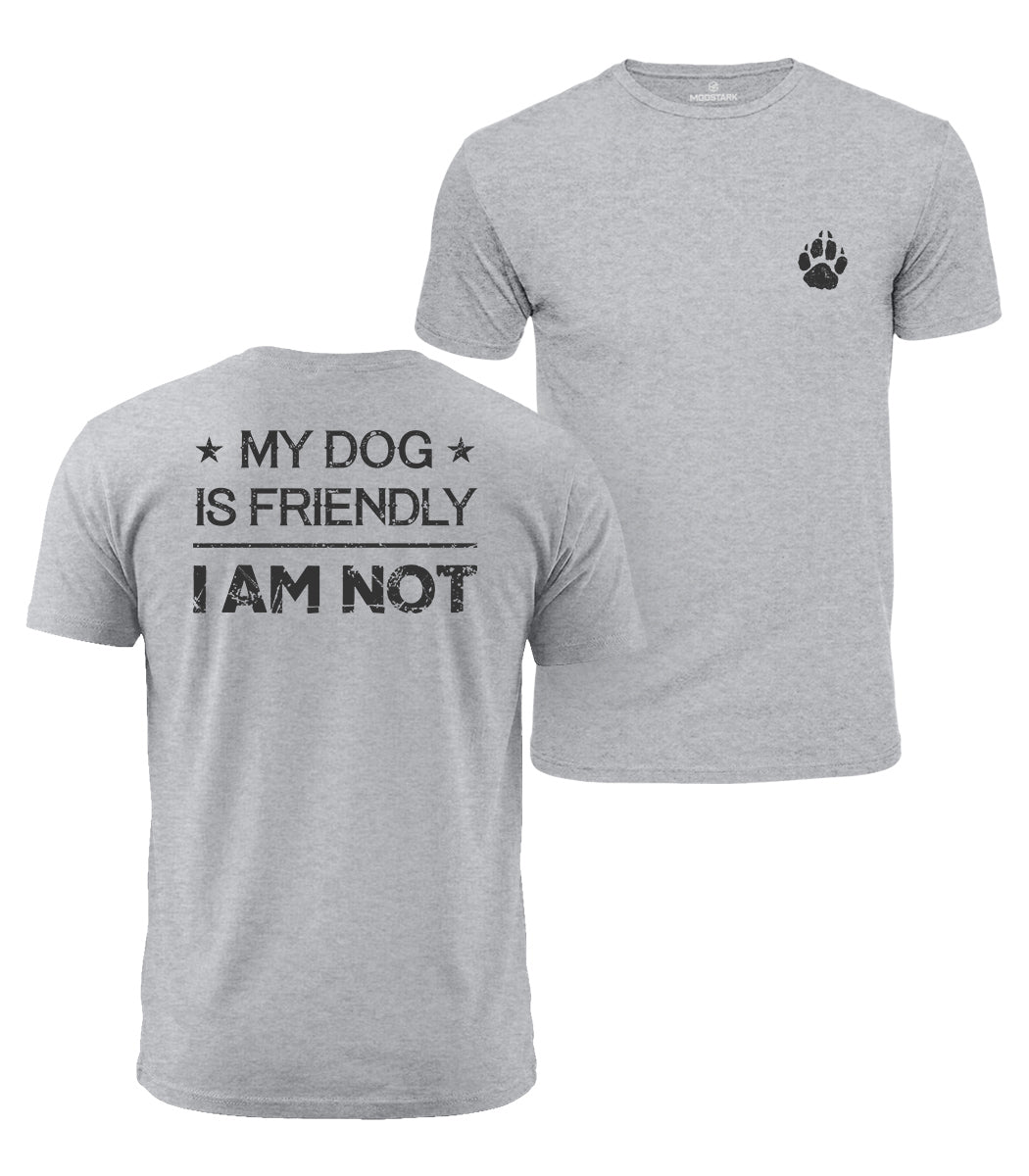 My Dog Is Friendly Cotton T-Shirt