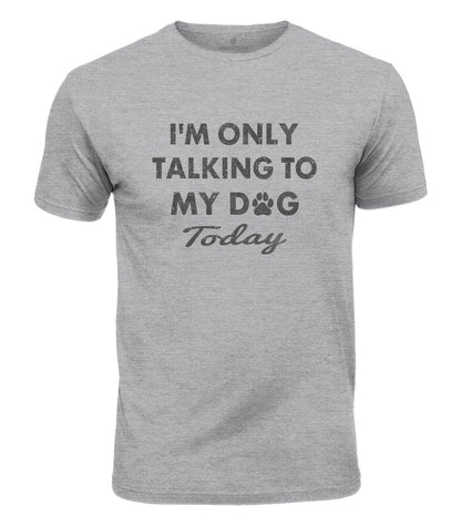 Dog Only Today Cotton T-Shirt