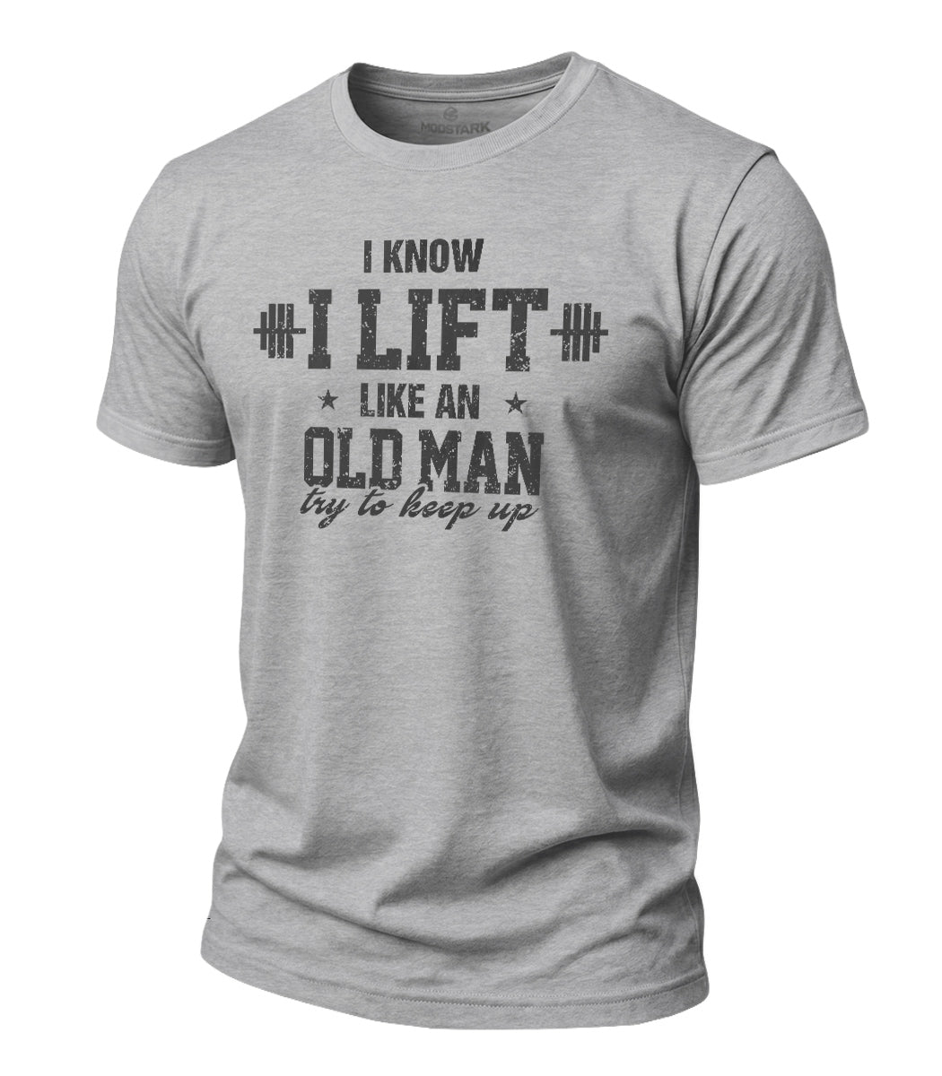 Lift Like An Old Man Cotton T-Shirt