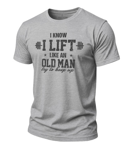 Lift Like An Old Man Cotton T-Shirt