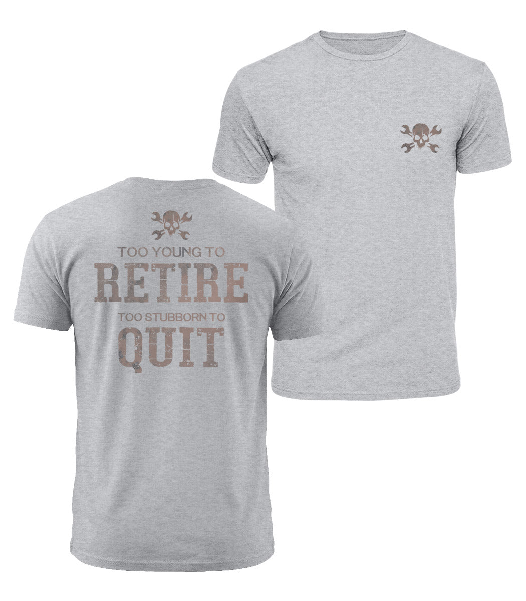 Too Stubborn To Quit Cotton T-Shirt