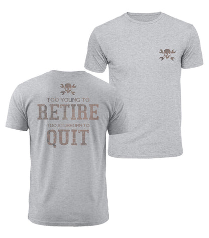 Too Stubborn To Quit Cotton T-Shirt