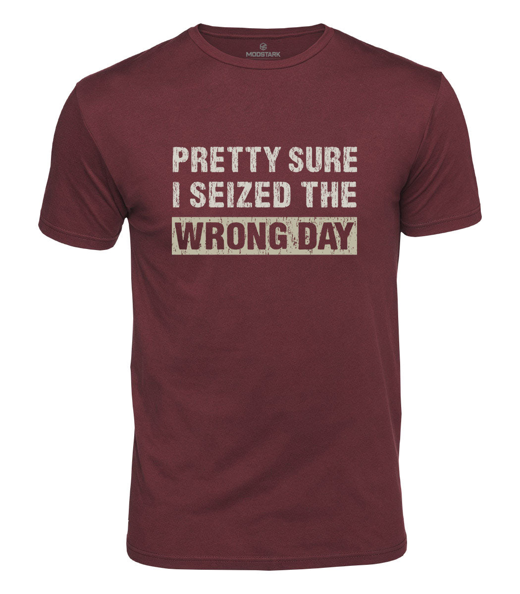 Seized The Wrong Day Cotton T-Shirt