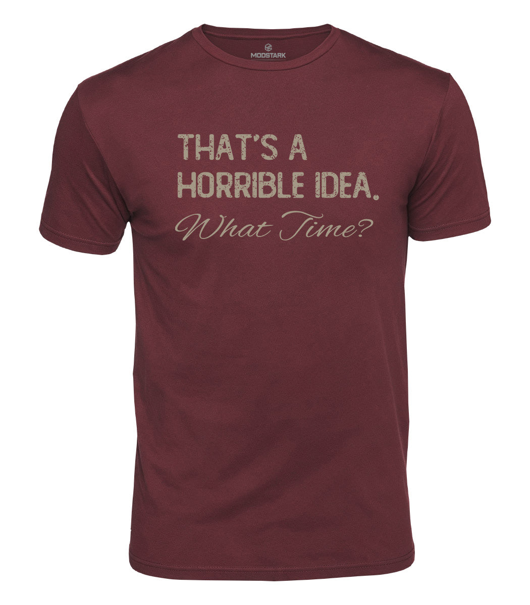 Horrible Idea What Time Cotton T-Shirt