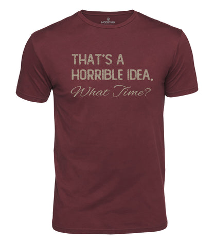 Horrible Idea What Time Cotton T-Shirt