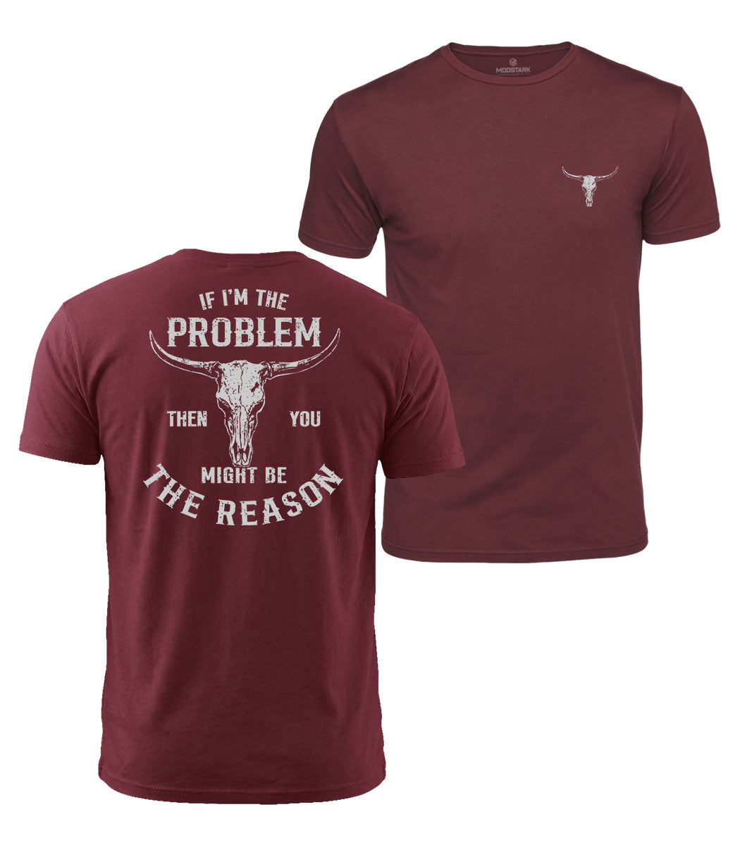 You Might Be The Reason Cotton T-Shirt