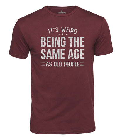 Weird Being Old Humor Cotton T-Shirt