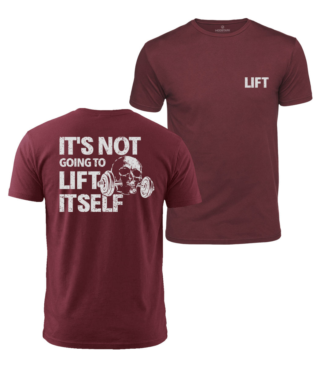 It Won’t Lift Itself Cotton T-Shirt