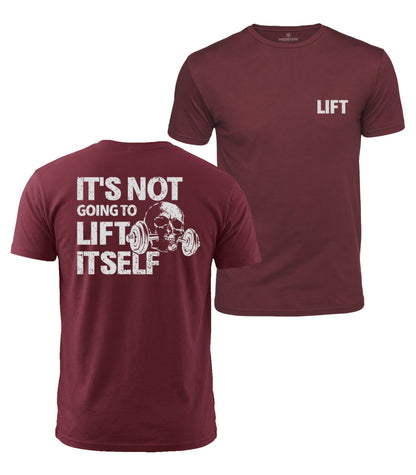 It Won’t Lift Itself Cotton T-Shirt