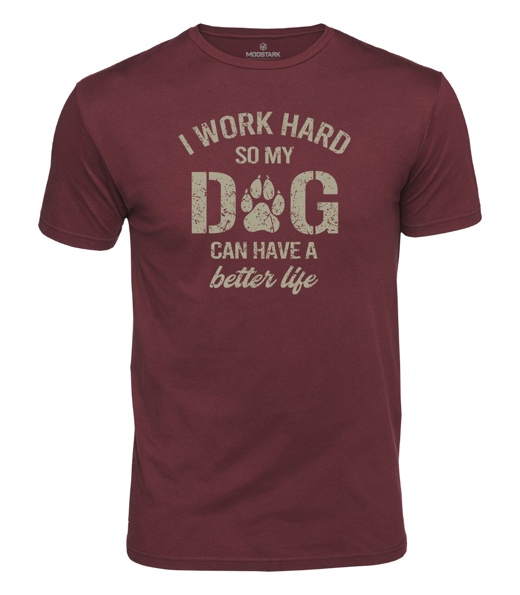 Work Hard For My Dog Cotton T-Shirt