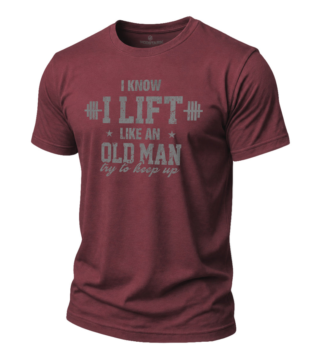 Lift Like An Old Man Cotton T-Shirt