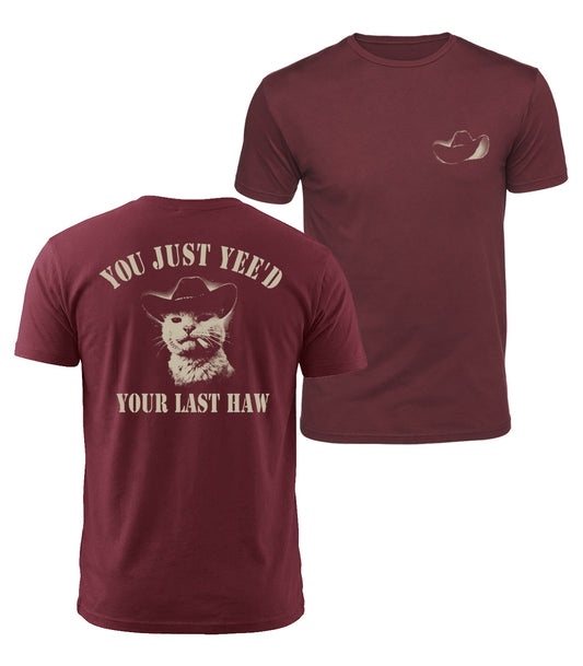 You Just Yee'd Your Last Haw Cotton T-Shirt