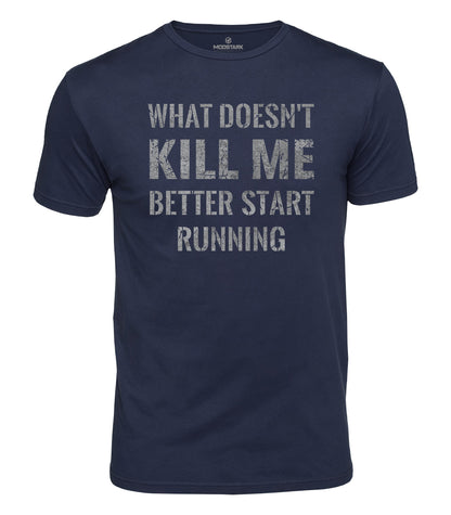 What Doesn't Kill Me Cotton T-Shirt