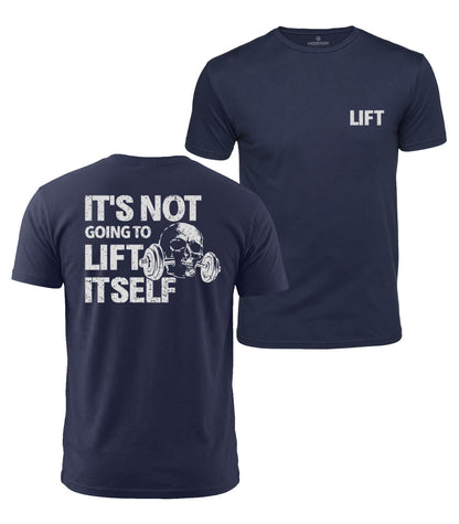 It Won’t Lift Itself Cotton T-Shirt