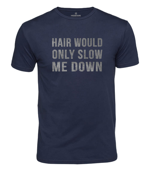 Hair Would Slow Me Down Cotton T-Shirt
