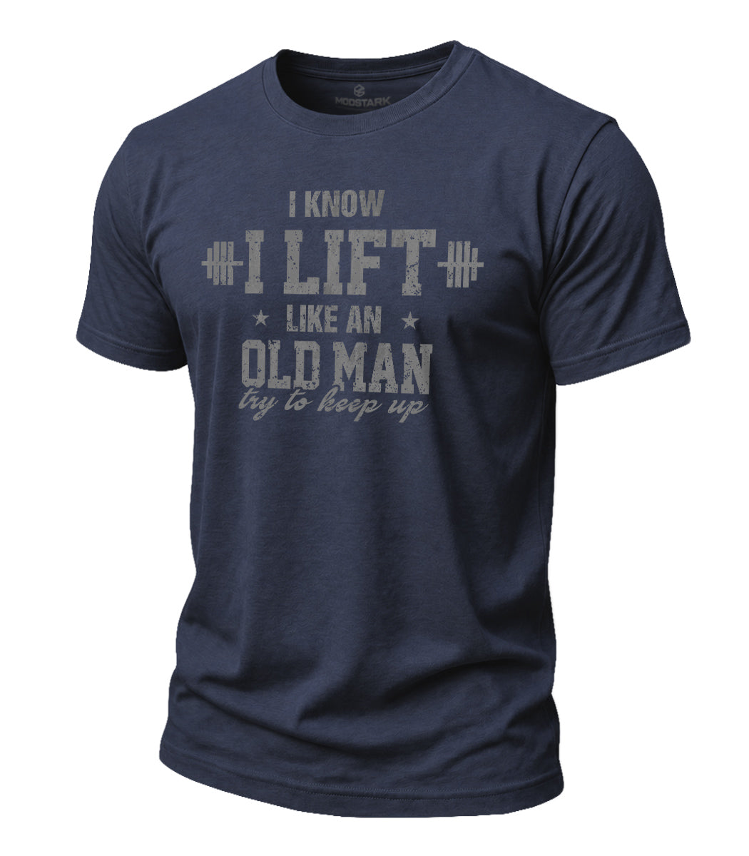 Lift Like An Old Man Cotton T-Shirt